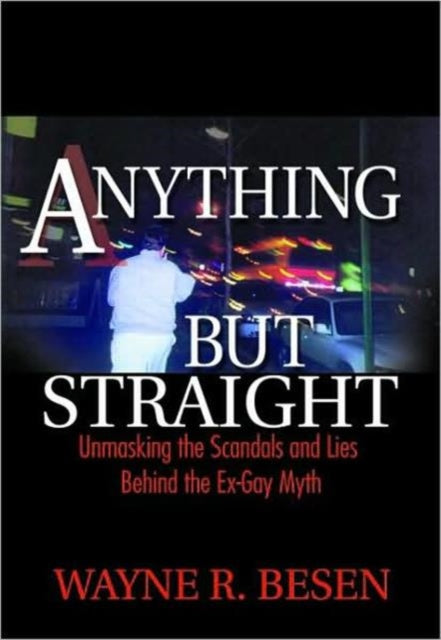 Book cover of: Anything but Straight. By: Wayne R. Besen