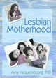 Book cover of: Lesbian Motherhood. By: Amy L. Hequembourg