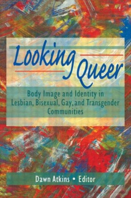 Book cover of: Looking Queer. By: Dawn Atkins