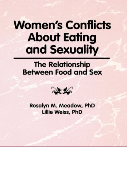 Women's Conflicts About Eating and Sexuality