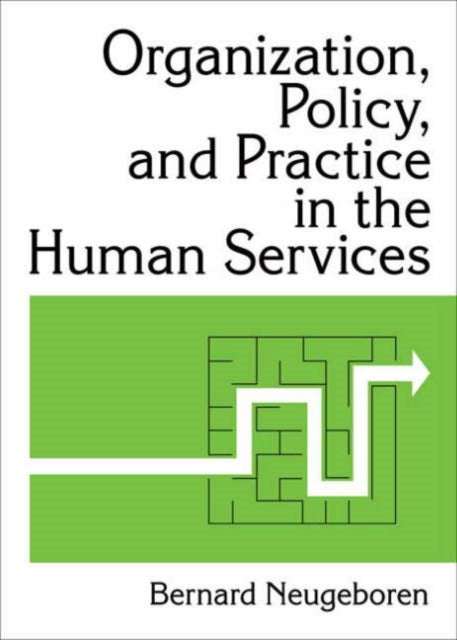 Book cover of: Organization, Policy, and Practice in the Human Services