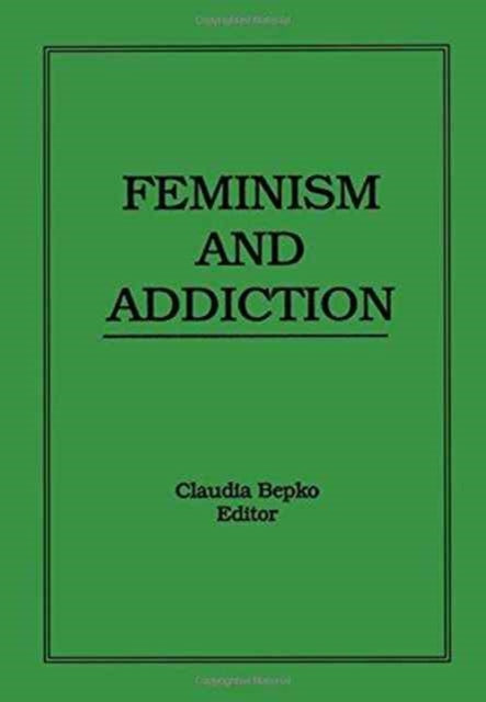 Book cover of: Feminism and Addiction