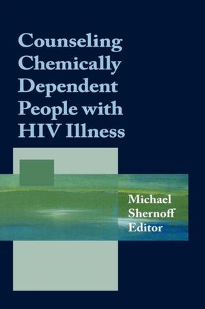 Counseling Chemically Dependent People with HIV Illness