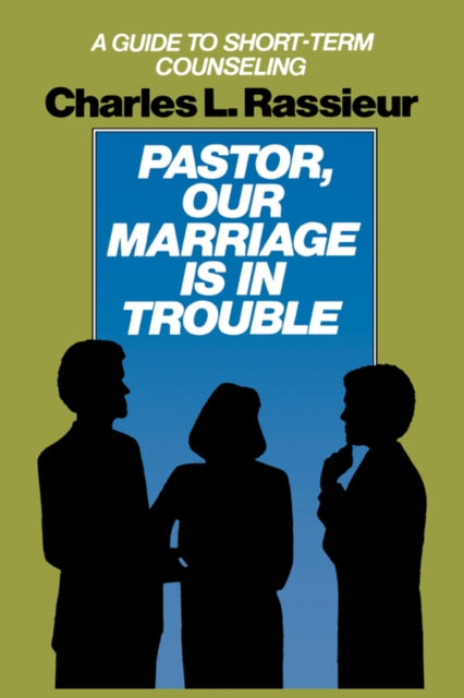 Book cover of: Pastor, Our Marriage Is in Trouble. By: Charles L. Rassieur