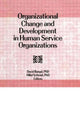 Book cover of: Organizational Change and Development in Human Service Organizations