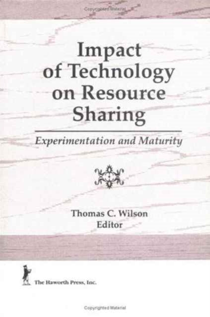 Book cover of: Impact of Technology on Resource Sharing. By: Thomas C. Wilson