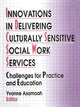Book cover of: Innovations in Delivering Culturally Sensitive Social Work Services. By: Yvonne Asamoah