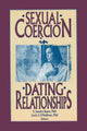 Book cover of: Sexual Coercion in Dating Relationships