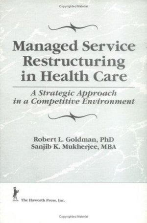 Managed Service Restructuring in Health Care