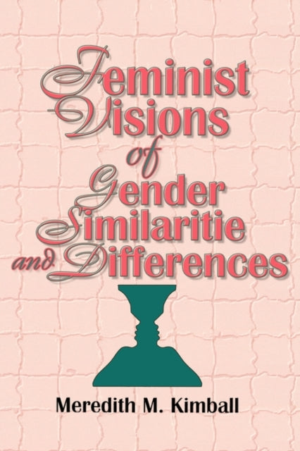 Book cover of: Feminist Visions of Gender Similarities and Differences
