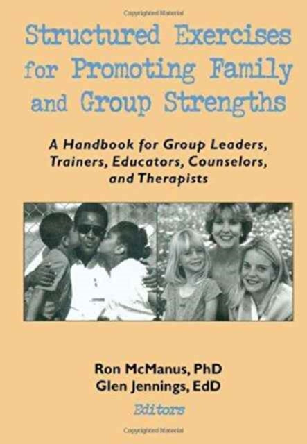 Book cover of: Structured Exercises for Promoting Family and Group Strengths