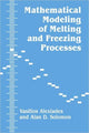 Book cover of: Mathematical Modeling Of Melting And Freezing Processes