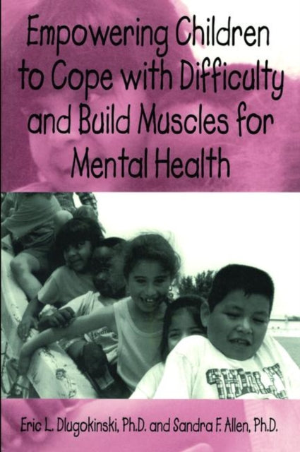 Empowering Children To Cope With Difficulty And Build Muscles For Mental health
