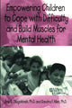 Book cover of: Empowering Children To Cope With Difficulty And Build Muscles For Mental health. By: Eri Dlugokinksi