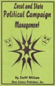Book cover of: Local & State Political Campaign Management. By: Scott Wilcox