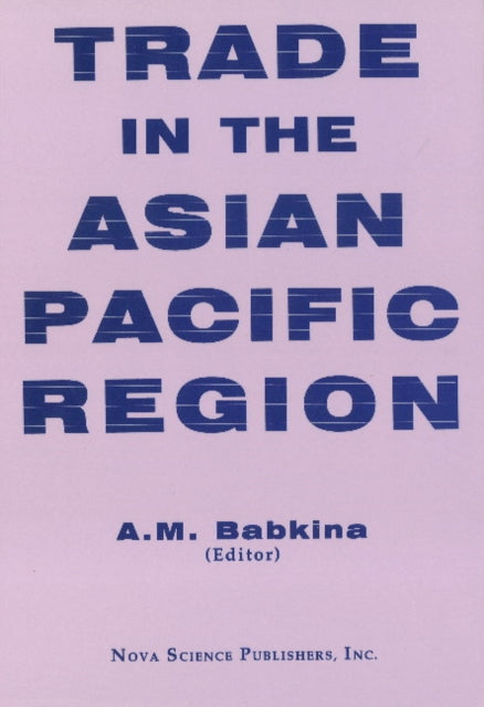 Book cover of: Trade in the Asian Pacific Region. By: A. M. Babkina