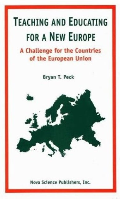 Book cover of: Teaching & Educating for a New Europe. By: Bryan T. Peck