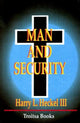 Book cover of: Man & Security. By: Harry L. Heckel III