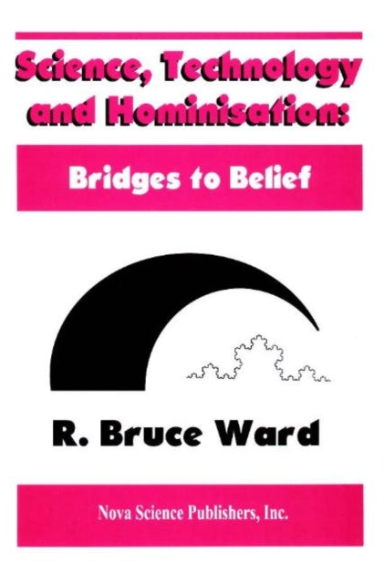 Book cover of: Science, Technology & Hominisations. By: R. Bruce Ward