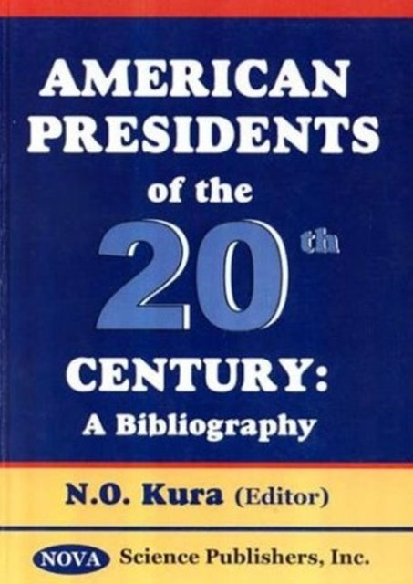 Book cover of: American Presidents of the 20th Century. By: N. O. Kura