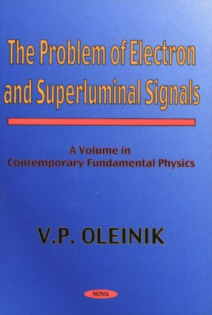 Book cover of: Problem of Electron & Superluminal Signals. By: V. P. Oleinik