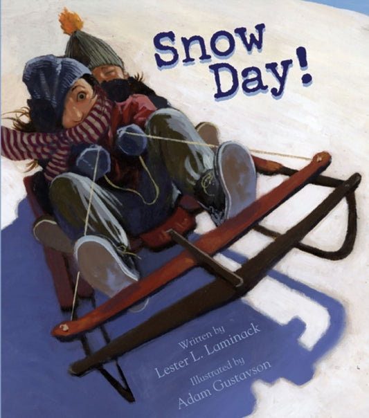Book cover of: Snow Day!. By: Lester L. Laminack