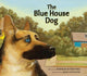 Book cover of: Blue House Dog. By: Deborah Blumenthal