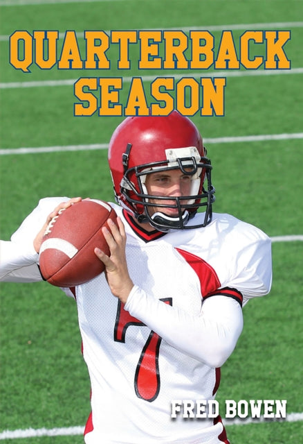 Book cover of: Quarterback Season. By: Fred Bowen