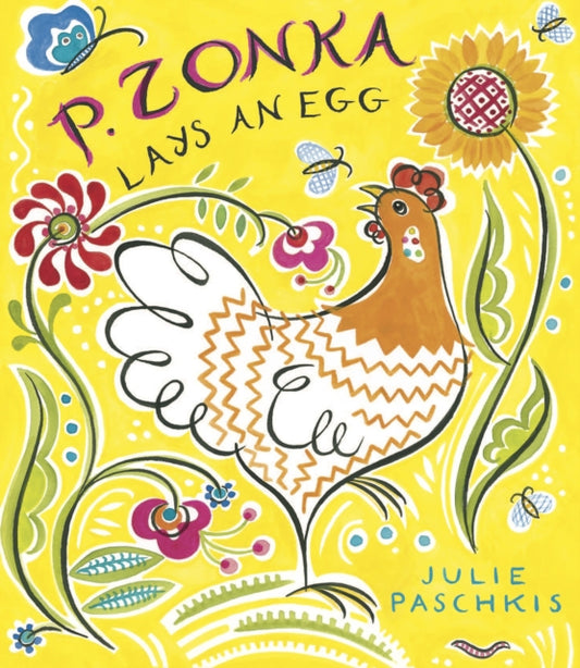 Book cover of: P. Zonka Lays an Egg. By: Julie Paschkis