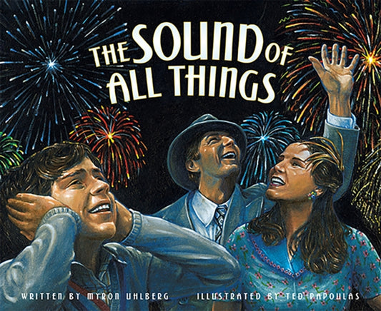 Book cover of: Sound of All Things, the. By: Myron Uhlberg
