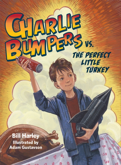 Book cover of: Charlie Bumpers Vs. the Perfect Little Turkey. By: Bill Harley