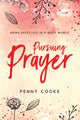 Book cover of: Pursuing Prayer. By: Penny Cooke