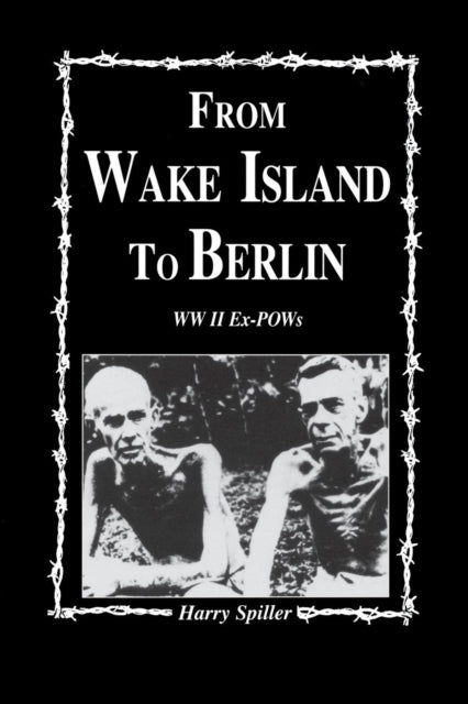 Book cover of: From Wake Island to Berlin. By: Harry Spiller