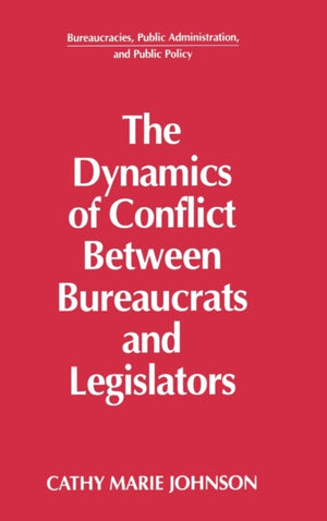 Dynamics of Conflict Between Bureaucrats and Legislators