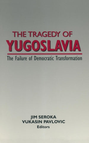 Tragedy of Yugoslavia: The Failure of Democratic Transformation