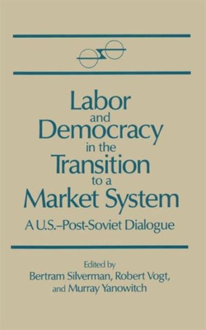 Labor and Democracy in the Transition to a Market System