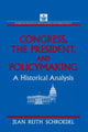 Book cover of: Congress, the President and Policymaking: A Historical Analysis