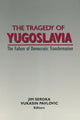 Book cover of: Tragedy of Yugoslavia: The Failure of Democratic Transformation. By: Jim Seroka
