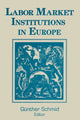 Book cover of: Labor Market Institutions in Europe: A Socioeconomic Evaluation of Performance. By: Gunther Schmid