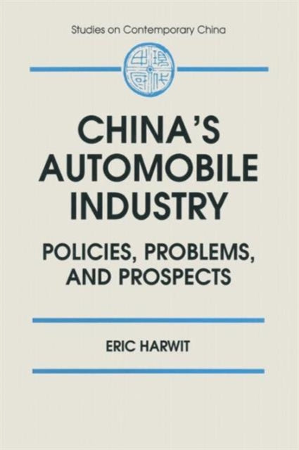 Book cover of: China's Automobile Industry. By: Eric Harwit