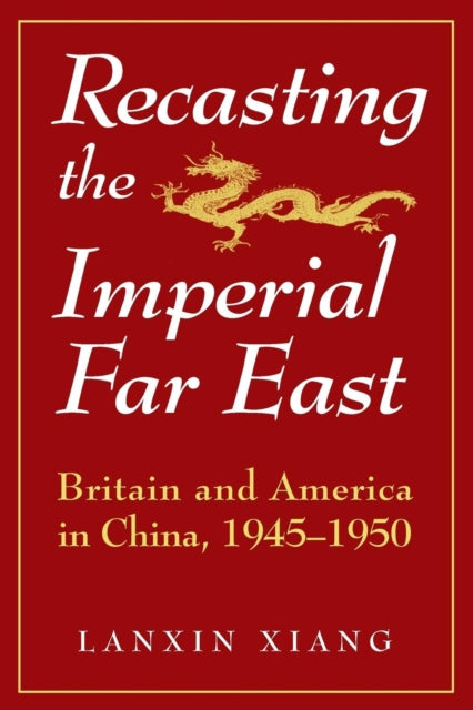 Book cover of: Recasting the Imperial Far East. By: Lanxin Xiang