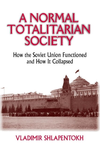 Book cover of: Normal Totalitarian Society. By: Vladimir Shlapentokh