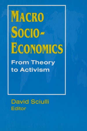 Macro Socio-economics: From Theory to Activism