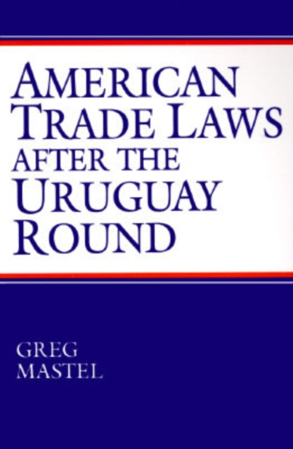 Book cover of: American Trade Laws After the Uruguay Round