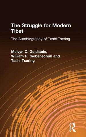The Struggle for Modern Tibet: The Autobiography of Tashi Tsering
