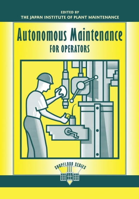Book cover of: Autonomous Maintenance for Operators