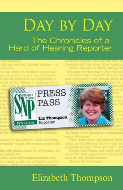 Book cover of: Day by Day - the Chronicles of a Hard of Hearing Reporter. By: Elizabeth Thompson