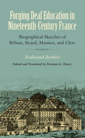 Forging Deaf Education in Nineteenth Century France