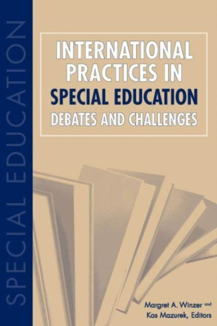 Book cover of: International Practices in Special Education - Debates and Challenges. By: M. A. Winzer