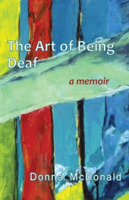 Book cover of: Art of Being Deaf. By: Donna McDonald